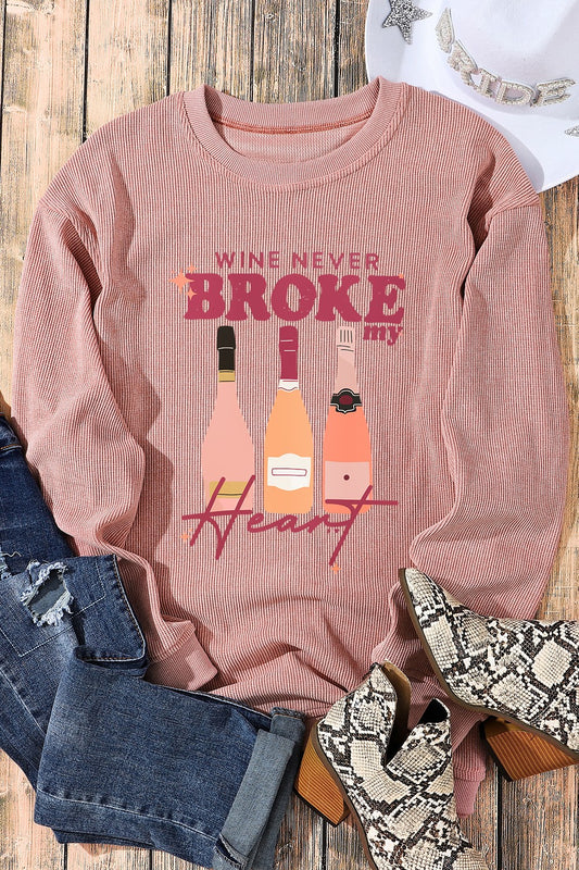 WINE NEVER BROKE MY HEART Round Neck Sweatshirt